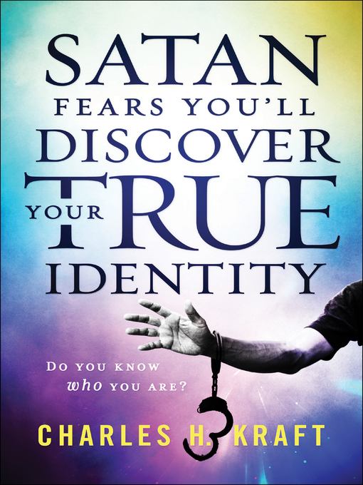 Title details for Satan Fears You'll Discover Your True Identity by Charles H. Kraft - Wait list